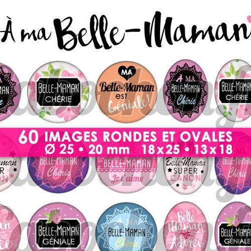 A ma belle - maman ☆ 60 images digitales numériques rondes 25 et 20 mm et ovales 18x25 et 13x18 mm page d'images pour cabochons badges miroirs 