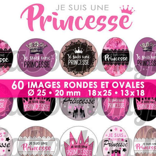 Je suis une princesse lll ☆ 60 images digitales rondes 25 et 20 mm et ovales 18x25 et 13x18 mm page d'images pour cabochons badges 