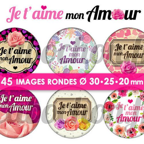 Je t'aime mon amour ☆ 45 images digitales numériques rondes 30 25 et 20 mm page de collage digital pour cabochons badges miroirs bijoux 
