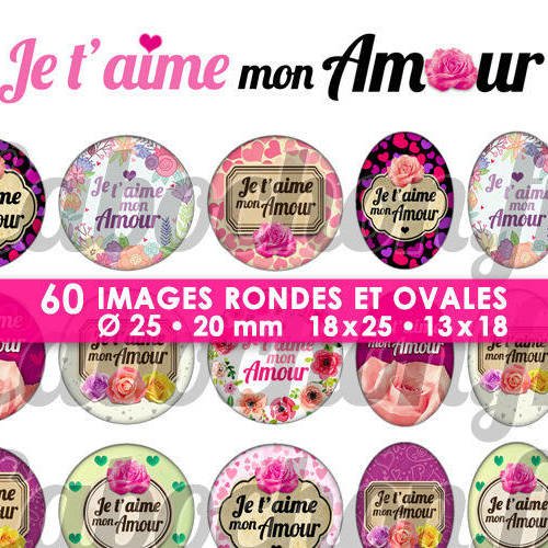 Je t'aime mon amour ☆ 60 images digitales numériques rondes 25 et 20 mm et ovales 18x25 et 13x18 mm page d'images pour cabochons badges 