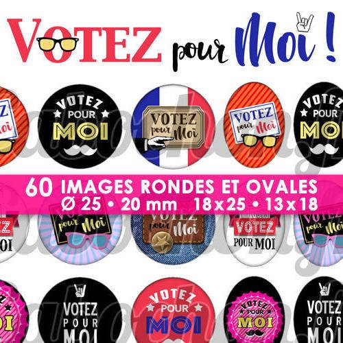 Votez pour moi ☆ 60 images digitales rondes 25 et 20 mm et ovales 18x25 et 13x18 mm page cabochons badges miroirs bijoux 