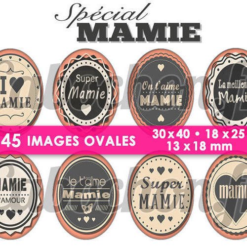 Spécial mamie  ☆ 45 images digitales numériques ovales 30x40 18x25 et 13x18 mm page cabochons 