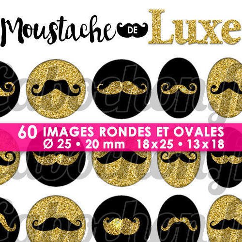 Moustache de luxe ☆ 60 images digitales numériques rondes 25 et 20 mm et ovales 18x25 et 13x18 mm page d'images pour cabochons 