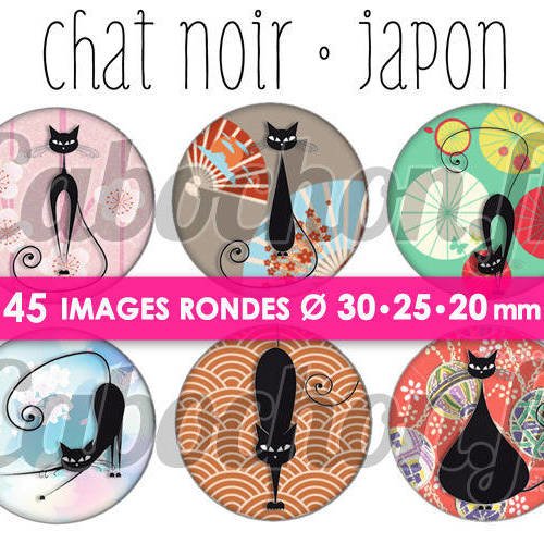 Chat noir • japon ☆ 45 images digitales numériques rondes 30 25 et 20 mm page de collage digital pour cabochons 