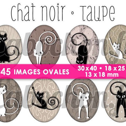 Chat noir • taupe ☆ 45 images digitales numériques ovales 30x40 18x25 et 13x18 mm page cabochons 