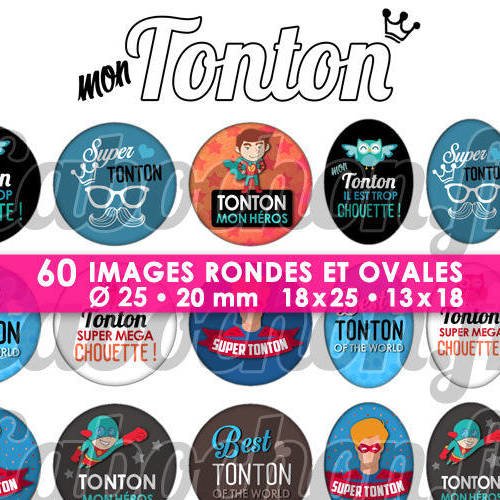 Mon tonton ☆ 60 images digitales numériques rondes 25 et 20 mm et ovales 18x25 et 13x18 mm page d'images pour cabochons 