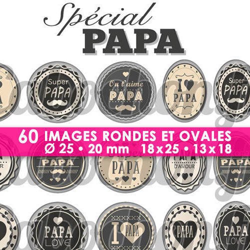 Spécial papa ☆ 60 images digitales numériques rondes 25 et 20 mm et ovales 18x25 et 13x18 mm page d'images pour cabochons 