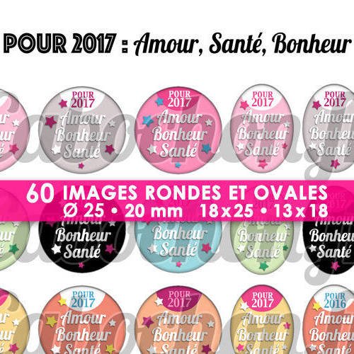 Pour 2017 : amour bonheur santé ☆ 60 images digitales numériques rondes 25 et 20 mm et ovales 18x25 et 13x18 mm page d'images pour 