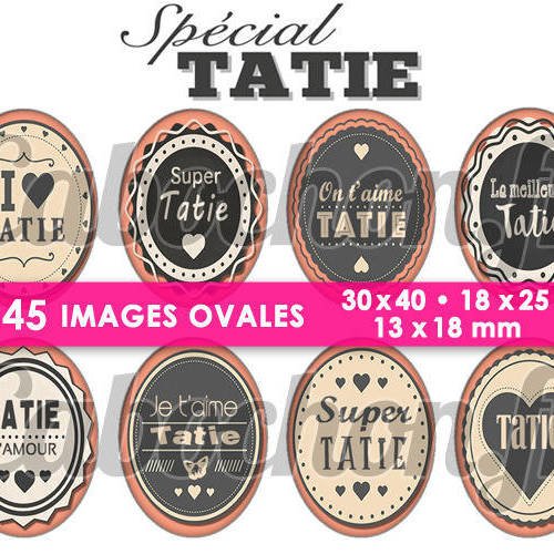 Spécial tatie  ☆ 45 images digitales numériques ovales 30x40 18x25 et 13x18 mm page cabochons 