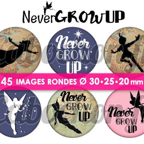 Never grow up ☆ 45 images digitales numériques rondes 30 25 et 20 mm page de collage digital pour cabochons 