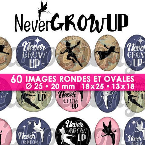 Never grow up ☆ 60 images digitales numériques rondes 25 et 20 mm et ovales 18x25 et 13x18 mm page d'images pour cabochons 