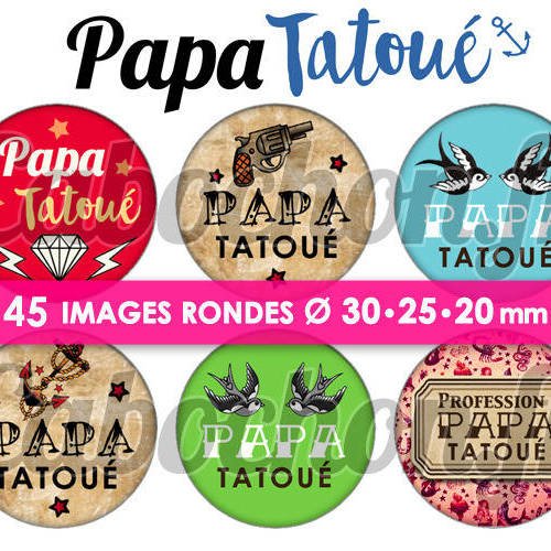 Papa tatoué ☆ 45 images digitales numériques rondes 30 25 et 20 mm page de collage digital pour cabochons 