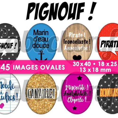 Pignouf ! ☆ 45 images digitales numériques ovales 30x40 18x25 et 13x18 mm page cabochons 