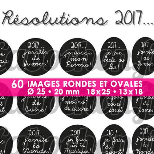 Résolutions 2017 ll ☆ 60 images digitales / numériques rondes 25 et 20 mm et ovales 18x25 et 13x18 mm page d'images cabochons 