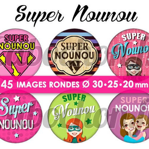 Super nounou ! ll ☆ 45 images digitales numériques rondes 30 25 et 20 mm page de collage digital pour cabochons 