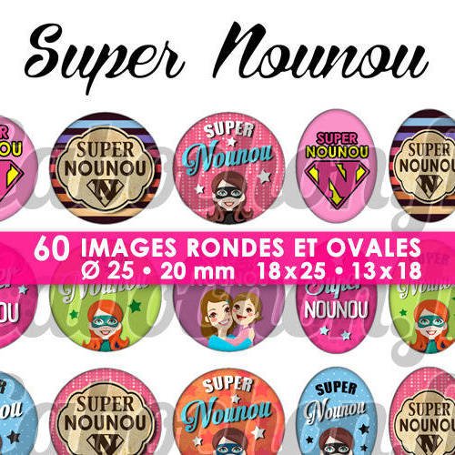 Super nounou ! ll ☆ 60 images digitales numériques rondes 25 et 20 mm et ovales 18x25 et 13x18 mm page d'images pour cabochons 
