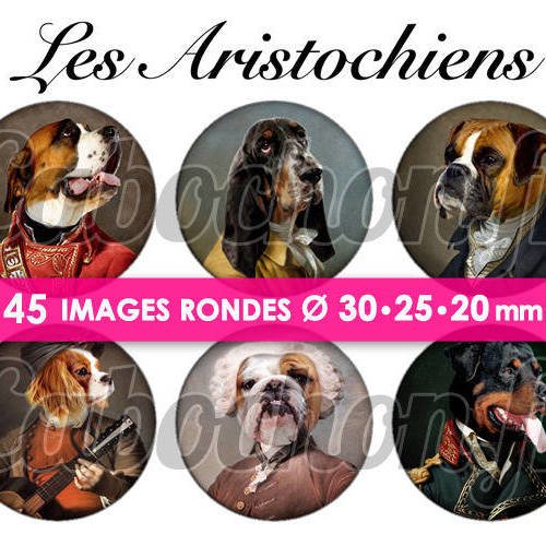 Les aristochiens ☆ 45 images digitales numériques rondes 30 25 et 20 mm page de collage digital pour cabochons 