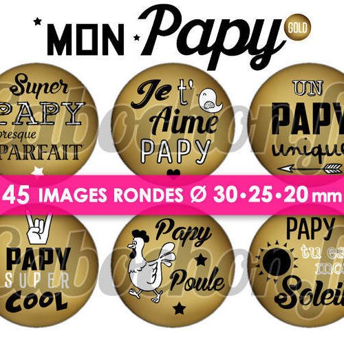 Mon papy gold ☆ 45 images digitales numériques rondes 30 25 et 20 mm page de collage digital pour cabochons 