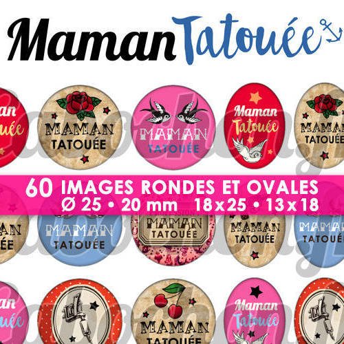 Maman tatouée ☆ 60 images digitales numériques rondes 25 et 20 mm et ovales 18x25 et 13x18 mm page d'images pour cabochons 