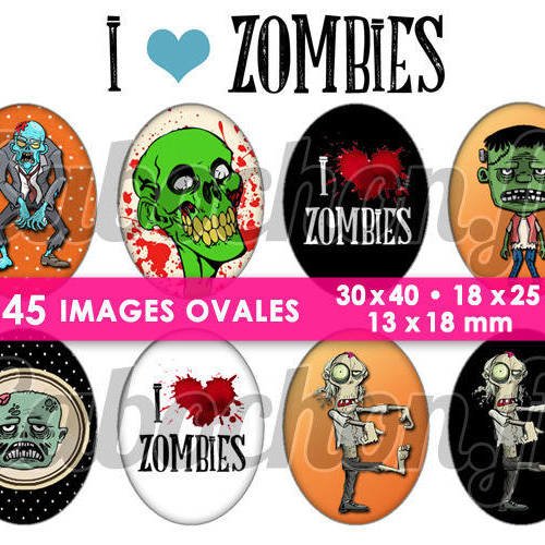 I love zombies ☆ 45 images digitales numériques ovales 30x40 18x25 et 13x18 mm page cabochons 