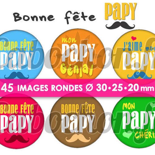 Bonne fête papy lll ☆ 45 images digitales numériques rondes 30 25 et 20 mm page de collage digital pour cabochons 