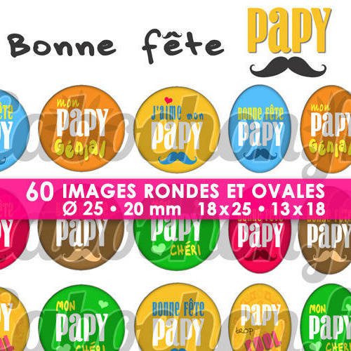 Bonne fête papy lll ☆ 60 images digitales numériques rondes 25 et 20 mm et ovales 18x25 et 13x18 mm page d'images pour cabochons 