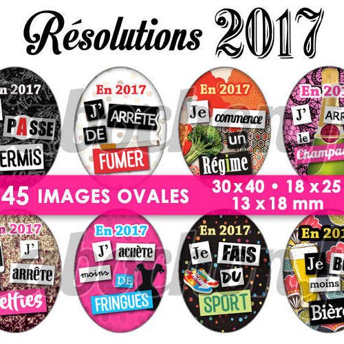 Résolutions 2017 ☆ 45 images digitales numériques ovales 30x40 18x25 et 13x18 mm page cabochons 