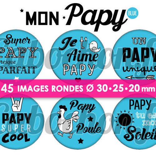 Mon papy blue ☆ 45 images digitales numériques rondes 30 25 et 20 mm page de collage digital pour cabochons 