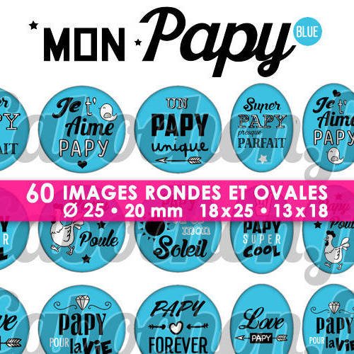 Mon papy blue ☆ 60 images digitales numériques rondes 25 et 20 mm et ovales 18x25 et 13x18 mm page d'images pour cabochons à imprimer 