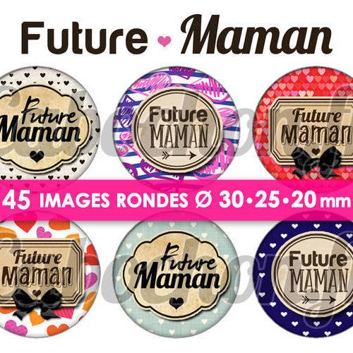 Future maman ☆ 45 images digitales numériques rondes 30 25 et 20 mm page de collage digital pour cabochons 