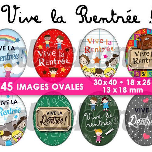 Vive la rentrée ! ll ☆ 45 images digitales numériques ovales 30x40 18x25 et 13x18 mm page cabochons 
