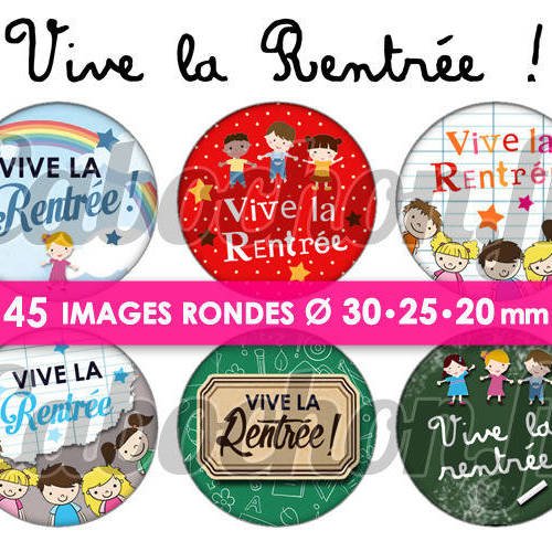 Vive la rentrée ! ll ☆ 45 images digitales numériques rondes 30 25 et 20 mm page de collage digital pour cabochons 