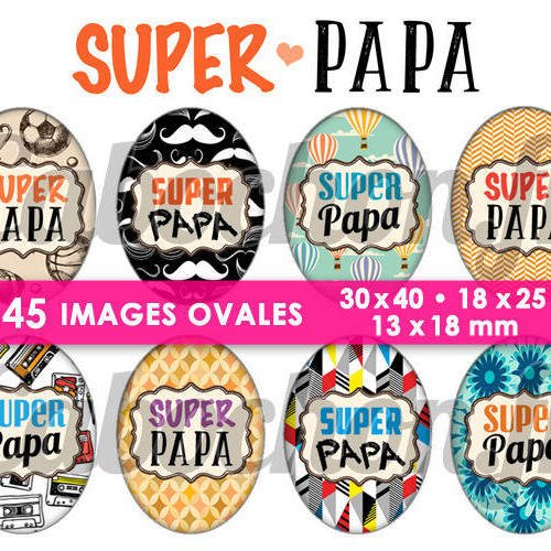 Super papa ll ☆ 45 images digitales numériques ovales 30x40 18x25 et 13x18 mm page digitale pour cabochons 
