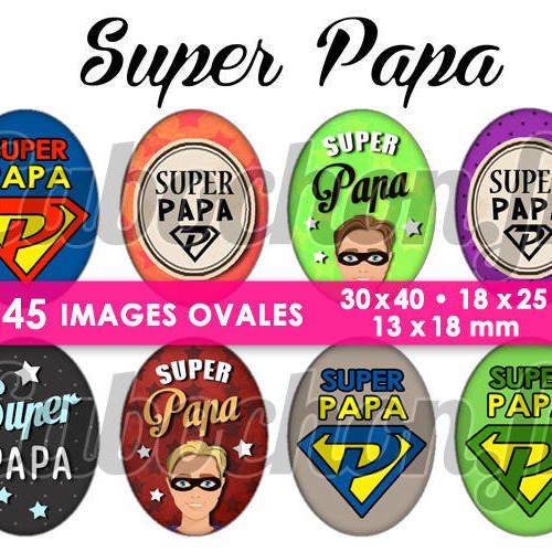 Super papa ☆ 45 images digitales numériques ovales 30x40 18x25 et 13x18 mm page digitale pour cabochons 