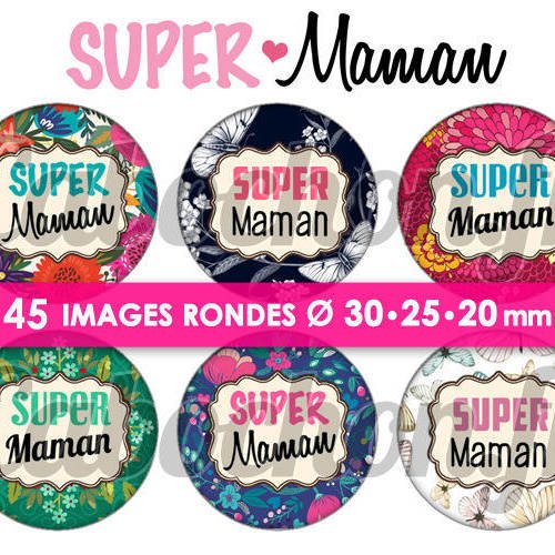 Super maman lll ☆ 45 images digitales numériques rondes 30 25 et 20 mm page de collage digital pour cabochons 
