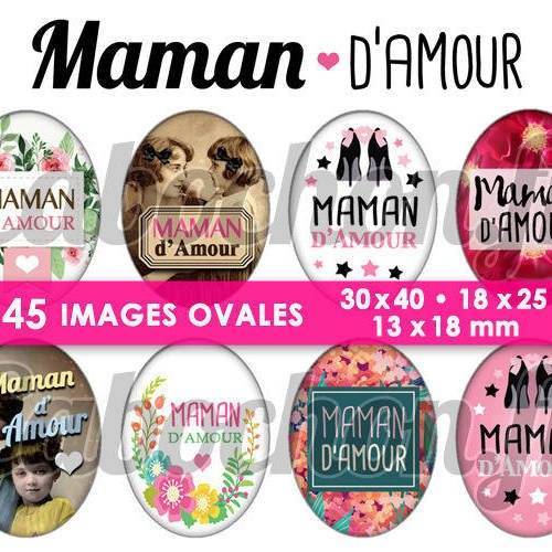 Maman d'amour ☆ 45 images digitales numériques ovales 30x40 18x25 et 13x18 mm page digitale pour cabochons 