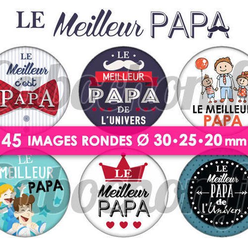 Le meilleur papa ☆ 45 images digitales numériques rondes 30 25 et 20 mm page de collage digital pour cabochons 