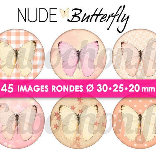 Nude butterfly ☆ 45 images digitales numériques rondes 30 25 et 20 mm page de collage digital pour cabochons 