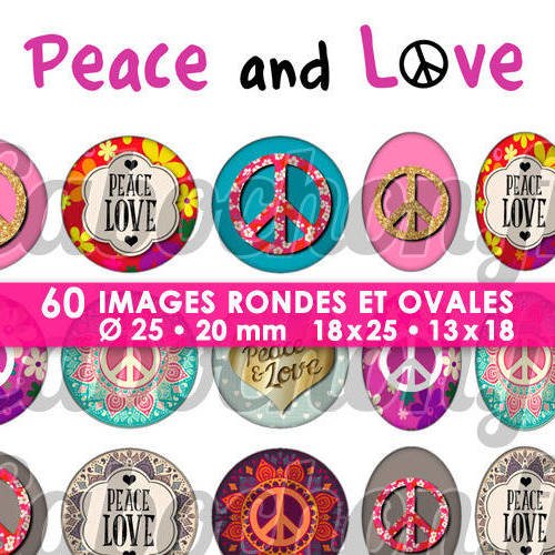 ☆ 60 images digitales / numériques rondes 25 et 20 mm et ovales 18x25 et 13x18 mm ° peace and love ° - page d'images pour cabochons 