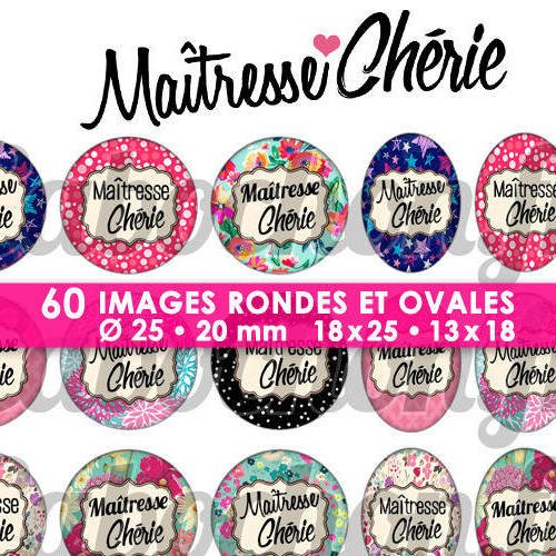 ☆ 60 images digitales / numériques rondes 25 et 20 mm et ovales 18x25 et 13x18 mm ° maîtresse chérie ° - page d'images pour cabochons 