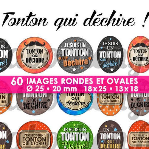 ☆ 60 images digitales / numériques rondes 25 et 20 mm et ovales 18x25 et 13x18 mm ° tonton qui déchire ! ° - page d'images pour cabochons 