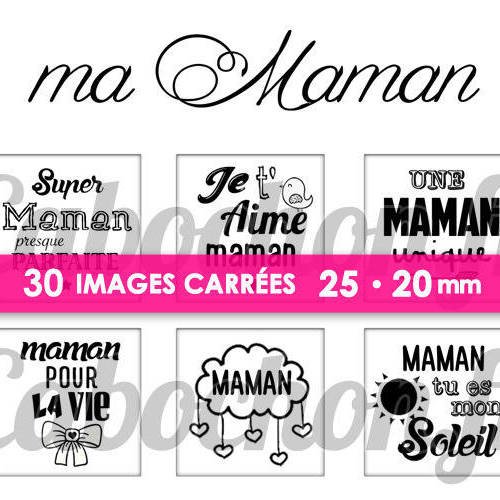 ☆ 30 images digitales / numériques carrees 25 et 20 mm ° ma maman ° - page digitale de cabochons à imprimer 