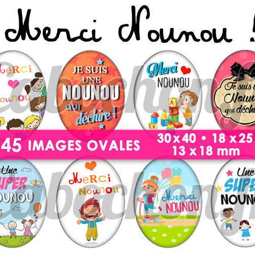 Super nounou ! ll ☆ 45 images digitales numériques ovales 30x40 18x25 et  13x18 mm page cabochons - Un grand marché