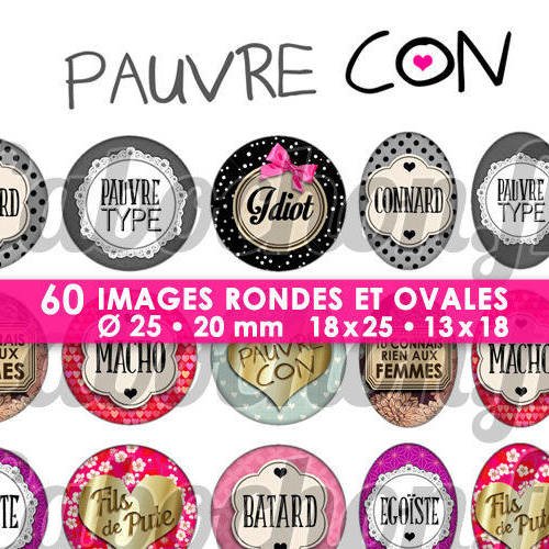 ☆ 60 images digitales / numériques rondes 25 et 20 mm et ovales 18x25 et 13x18 mm ° pauvre con ° - page d'images pour cabochons 