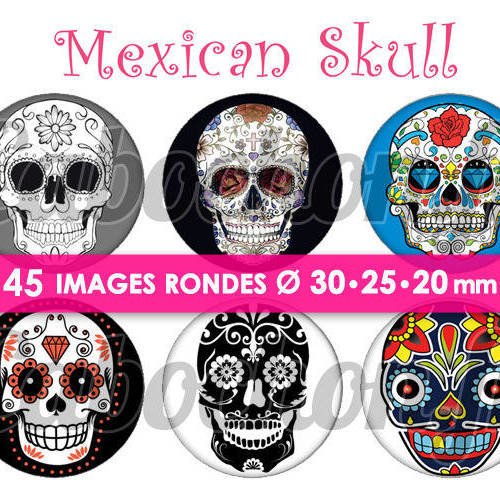 ☆ 45 images digitales / numériques rondes 30 25 et 20 mm ° mexican skull ll ° - page digitale de cabochons à imprimer 