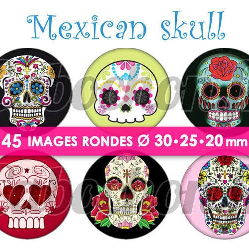 ☆ 45 images digitales / numériques rondes 30 25 et 20 mm ° mexican skull ° - page digitale de cabochons à imprimer 