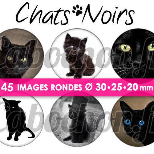 ☆ 45 images digitales / numériques rondes 30 25 et 20 mm ° chats noirs ° - page digitale de cabochons à imprimer 