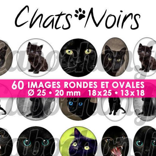 ☆ 60 images digitales / numériques rondes 25 et 20 mm et ovales 18x25 et 13x18 mm ° chats noirs ° - page d'images pour cabochons 