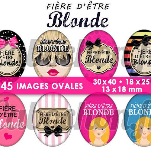 ☆ 45 images digitales / numériques ovales 30x40 18x25 et 13x18 mm ° fière d'être blonde ° - page digitale pour cabochons 