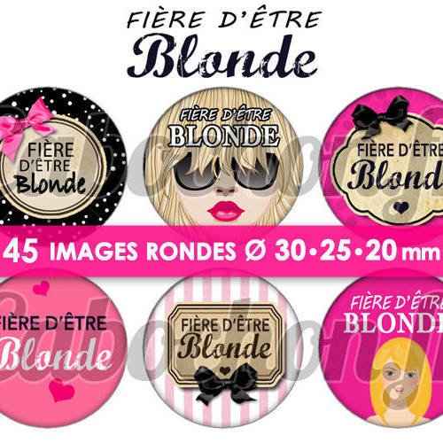 ☆ 45 images digitales / numériques rondes 30 25 et 20 mm ° fière d'être blonde ° - page digitale de cabochons à imprimer 